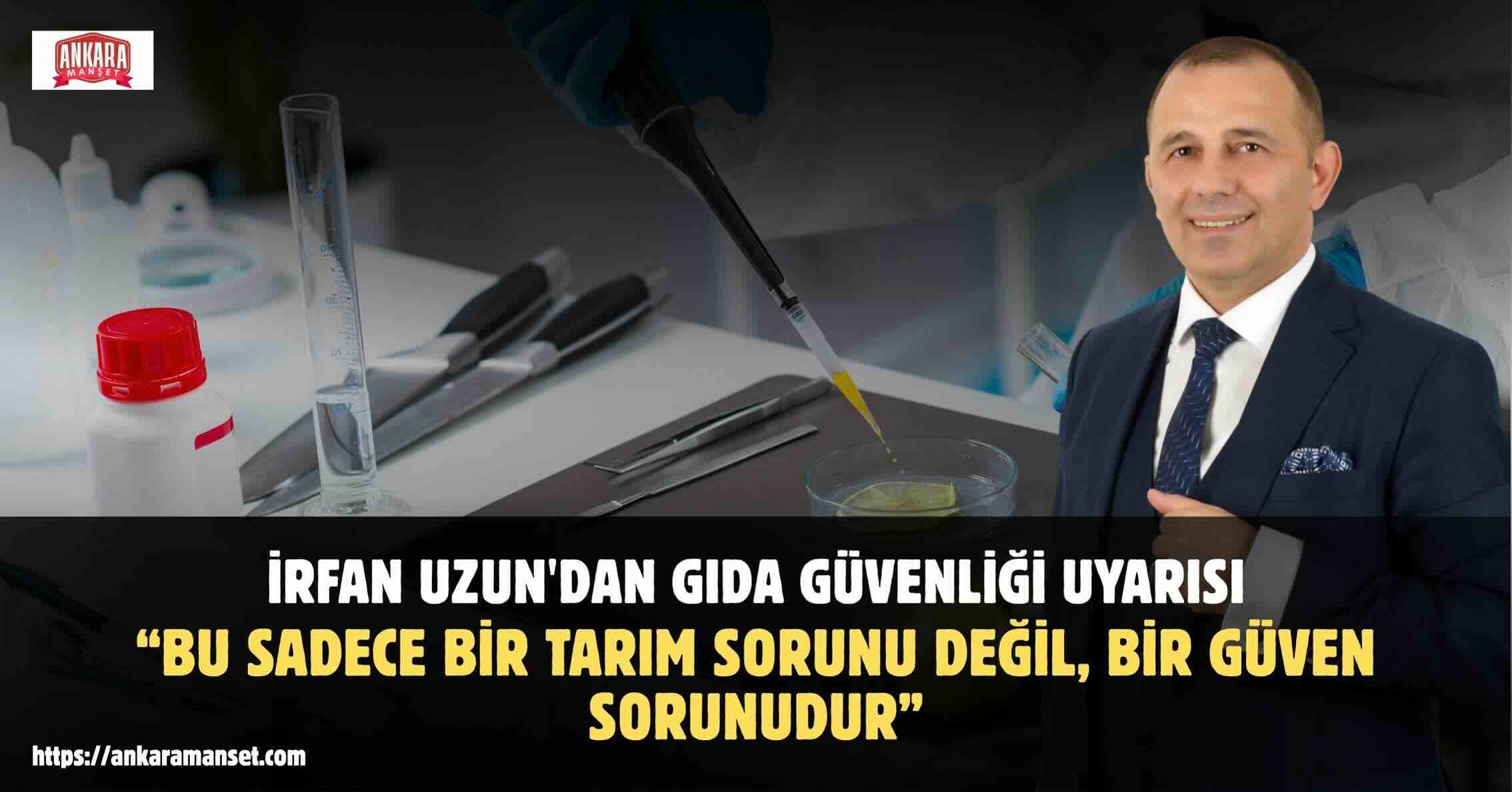İrfan Uzun: “Bu Sadece Bir Tarım Sorunu Değil, Bir Güven Sorunudur”