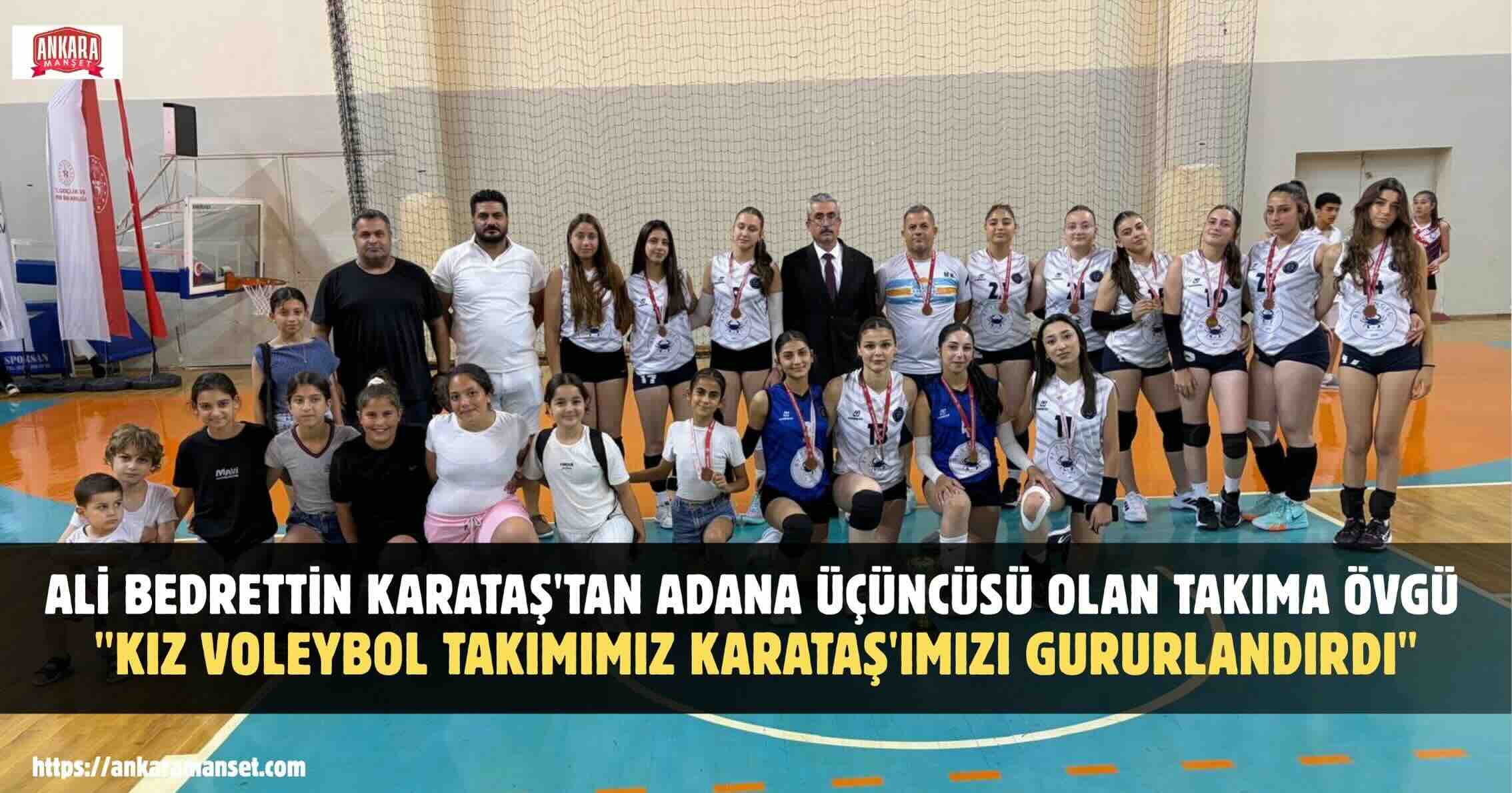 Ali Bedrettin Karataş: Kız Voleybol Takımımız Karataş’ımızı Gururlandırdı