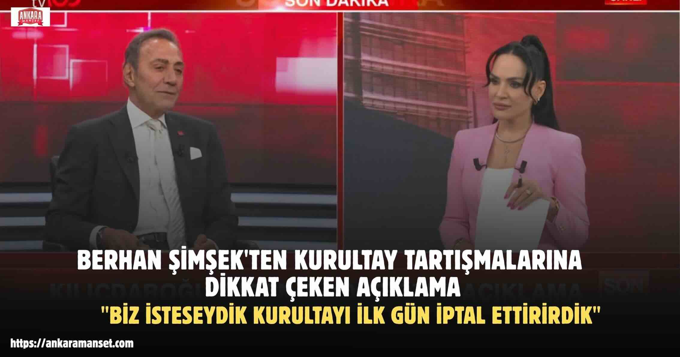 Berhan Şimşek: “Biz İsteseydik Kurultayı İlk Gün İptal Ettirirdik, Partiye Zarar Gelmesin Diye Bunu Yapmadık”