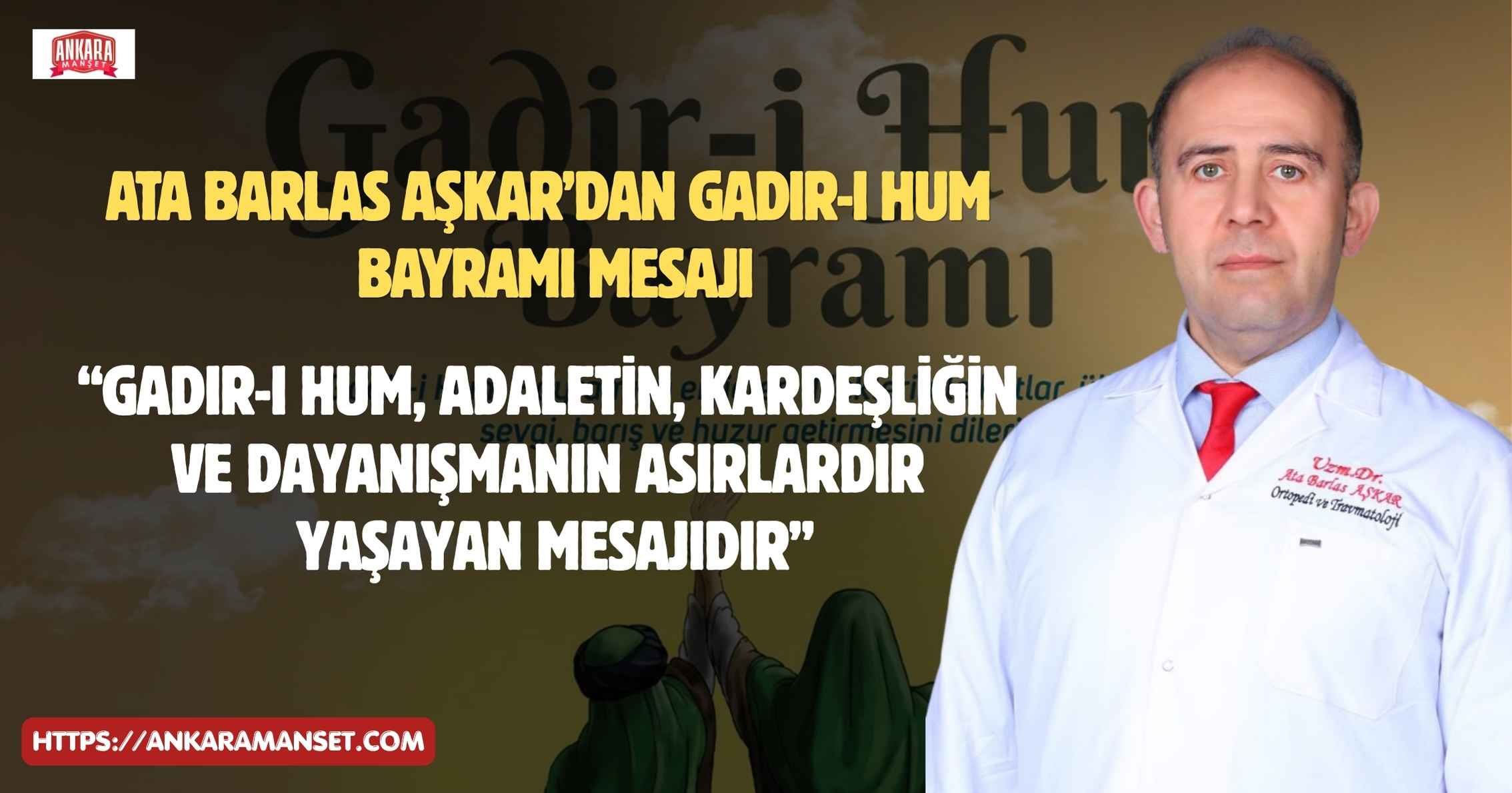 Ata Barlas Aşkar: Gadir-i Hum, Birlik ve Adaletin Asırlardır Yaşayan Mesajıdır