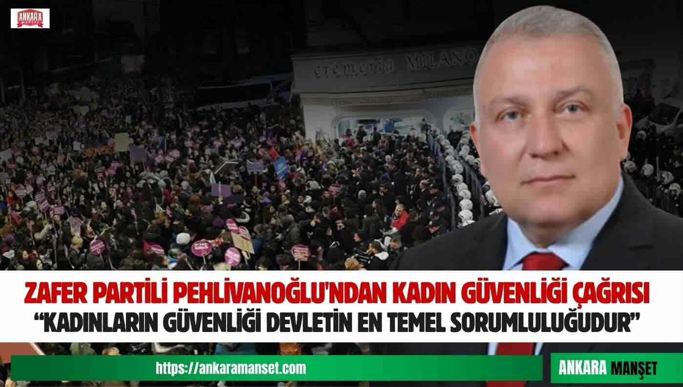 Özcan Pehlivanoğlu: Kadınlar İçin Yüzde Yüz Güvenli Bir Türkiye İstiyoruz