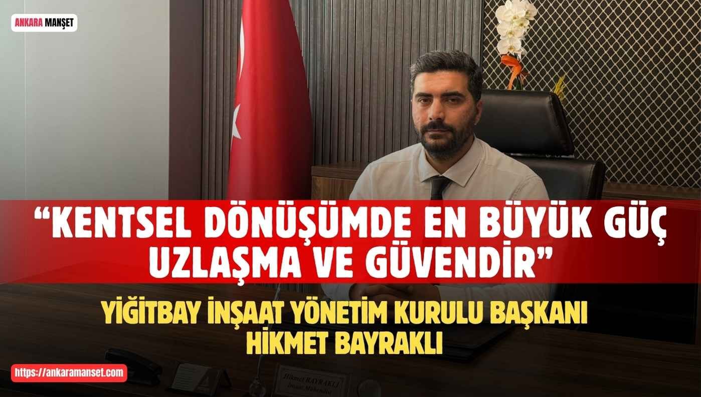İnşaat Mühendisi Hikmet Bayraklı: Kentsel Dönüşümde En Büyük Güç Uzlaşma ve Güvendir