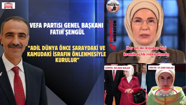 Fatih Şengül: “Adil Dünya Önce Saraydaki ve Kamudaki İsrafın Önlenmesiyle Kurulur”