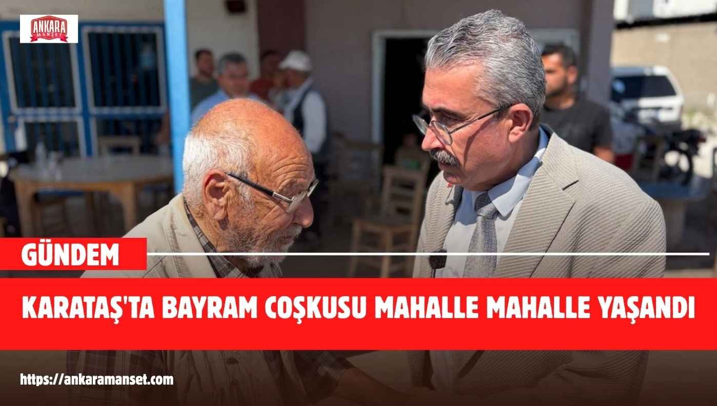 Karataş’ta bayram coşkusu mahalle mahalle yaşandı