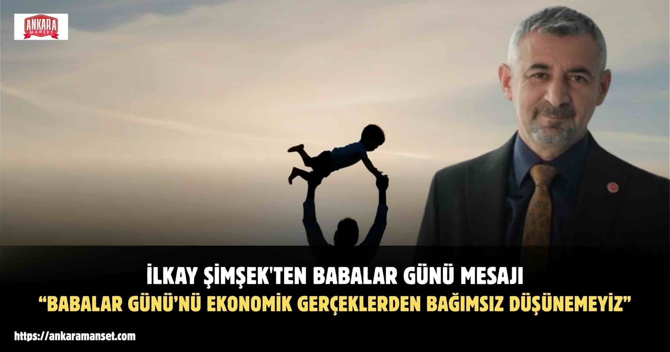 İlkay Şimşek: Babalar Artık Geçim Mücadelesiyle Sınanıyor