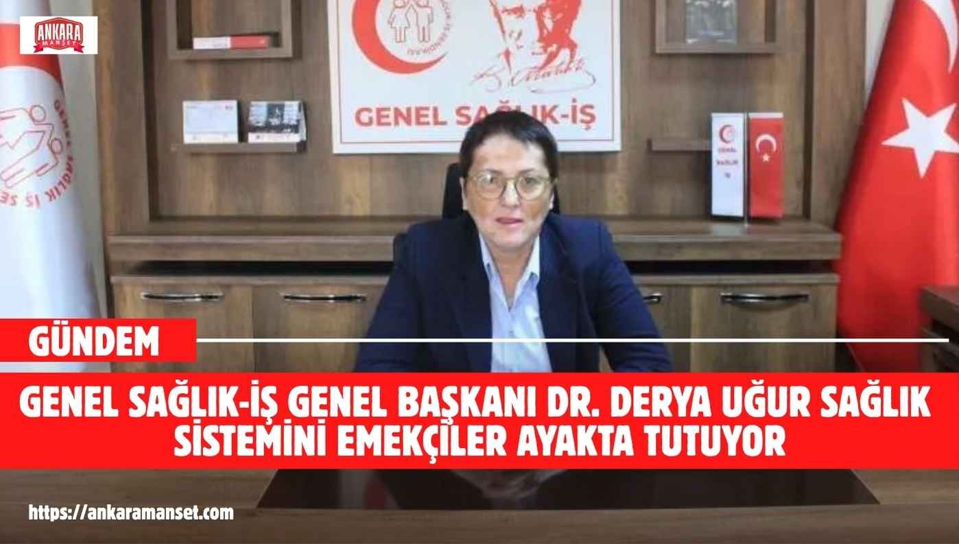 Dr. Derya Uğur: Sağlık Sistemini Ayakta Tutan Sağlık Emekçilerinin Özverisidir