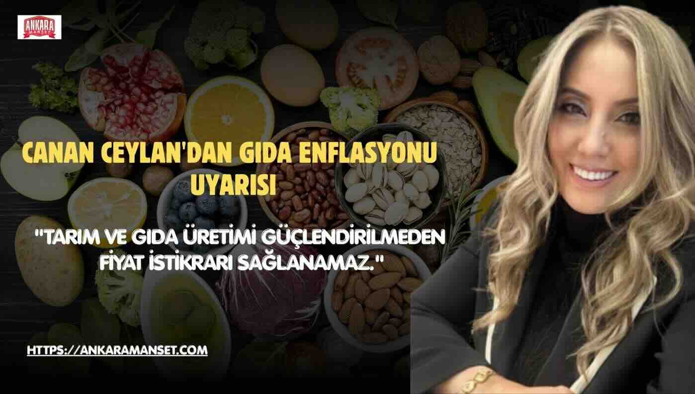 Canan Ceylan: “Enflasyonun En Ağır Yükü Mutfakta Hissediliyor”