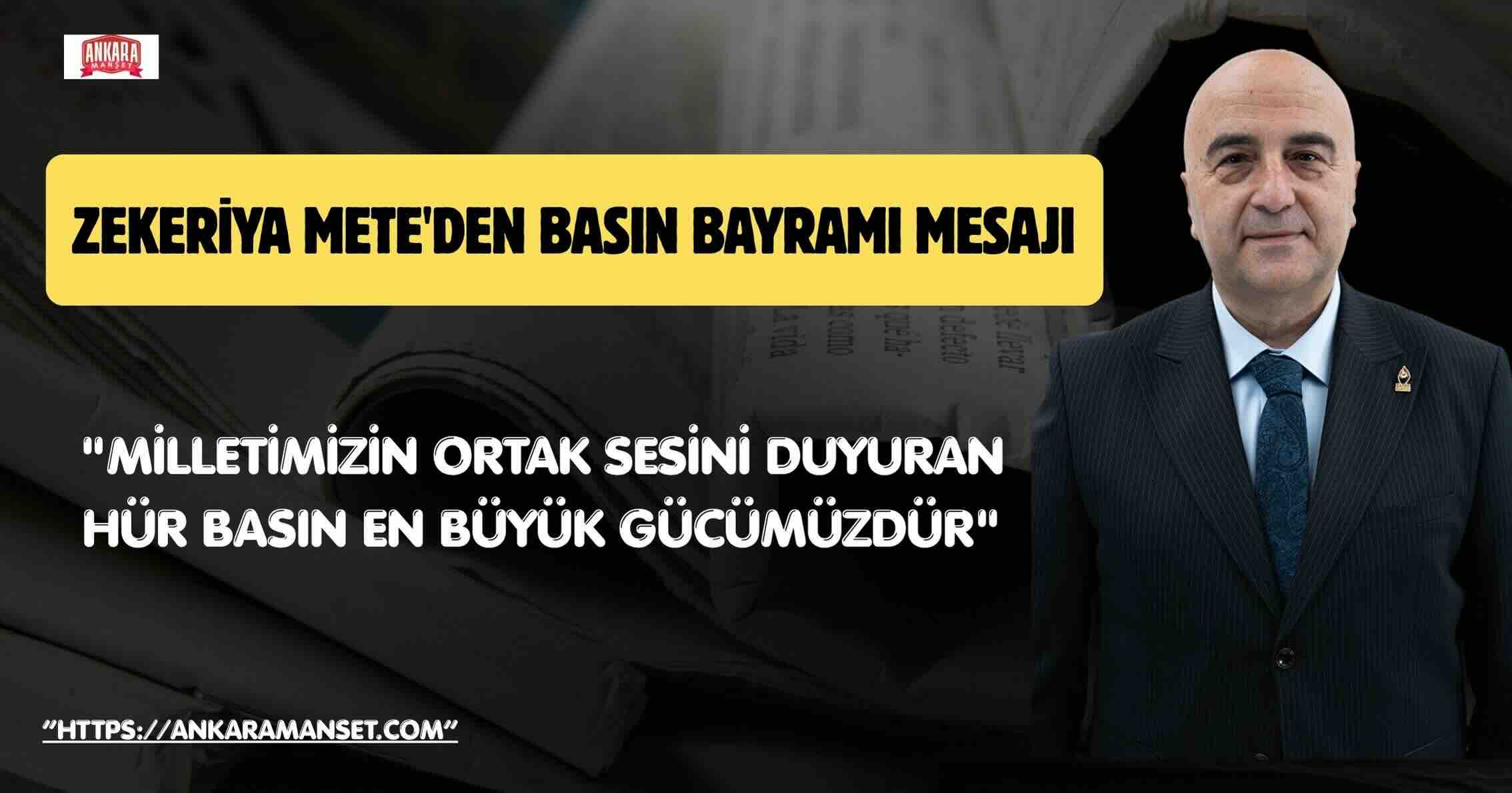 Zekeriya Mete: “Hür Basın, Aydınlık Yarınlarımızın En Sağlam Temelidir”