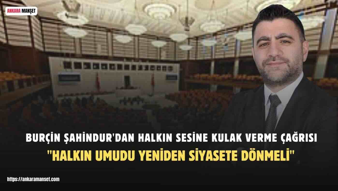 Burçin Şahindur: Halkın Umudu Yeniden Siyasete Dönmeli