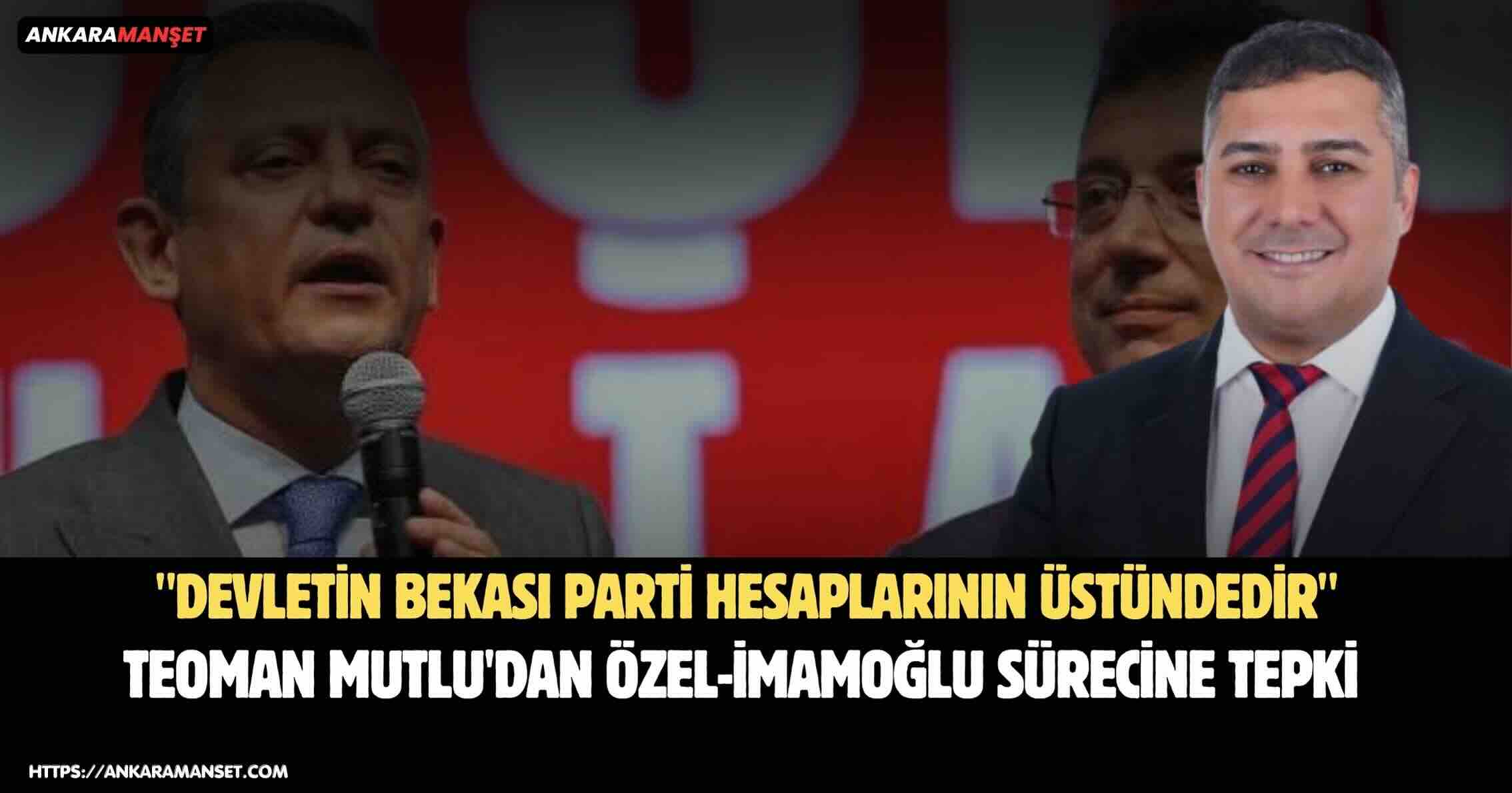 Teoman Mutlu: Özel-İmamoğlu Süreci Artık Sadece CHP’nin İç Meselesi Değildir