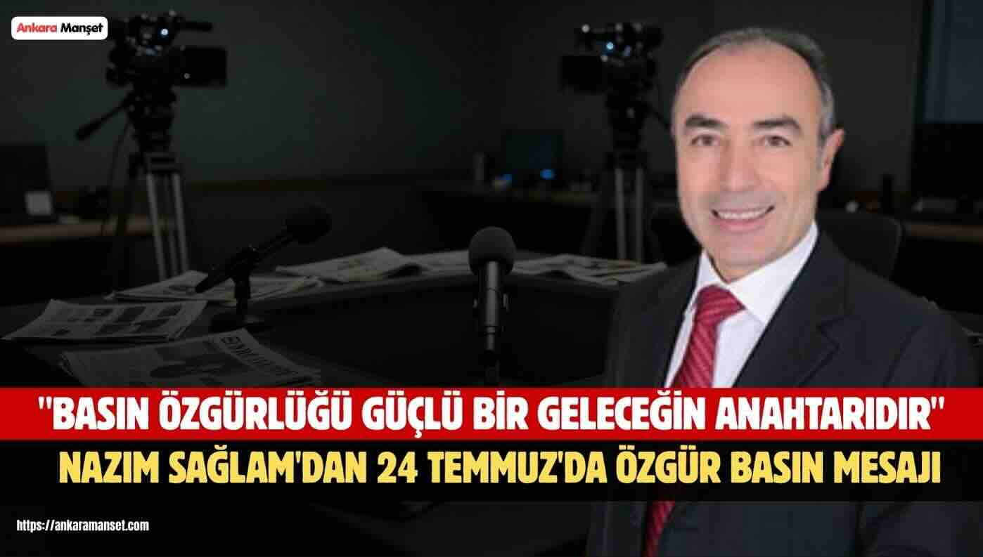 CHP Gölbaşı İlçe Başkanı Nazım Sağlam: “24 Temmuz’un En Büyük Anlamı, Gerçeğin Özgürce Yazılabilmesidir”