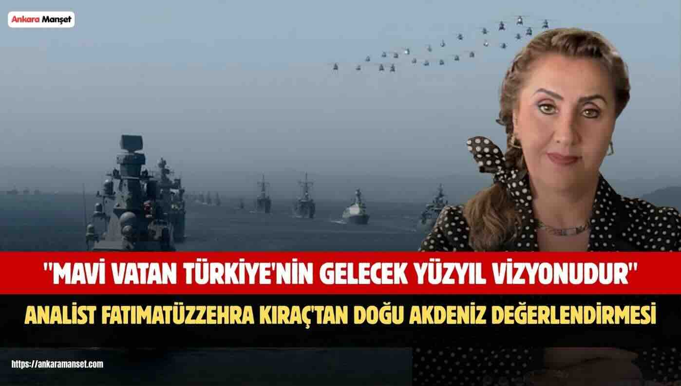 Fatımatüzzehra Kıraç: Mavi Vatan Türkiye’nin Gelecek Yüzyıl Vizyonudur