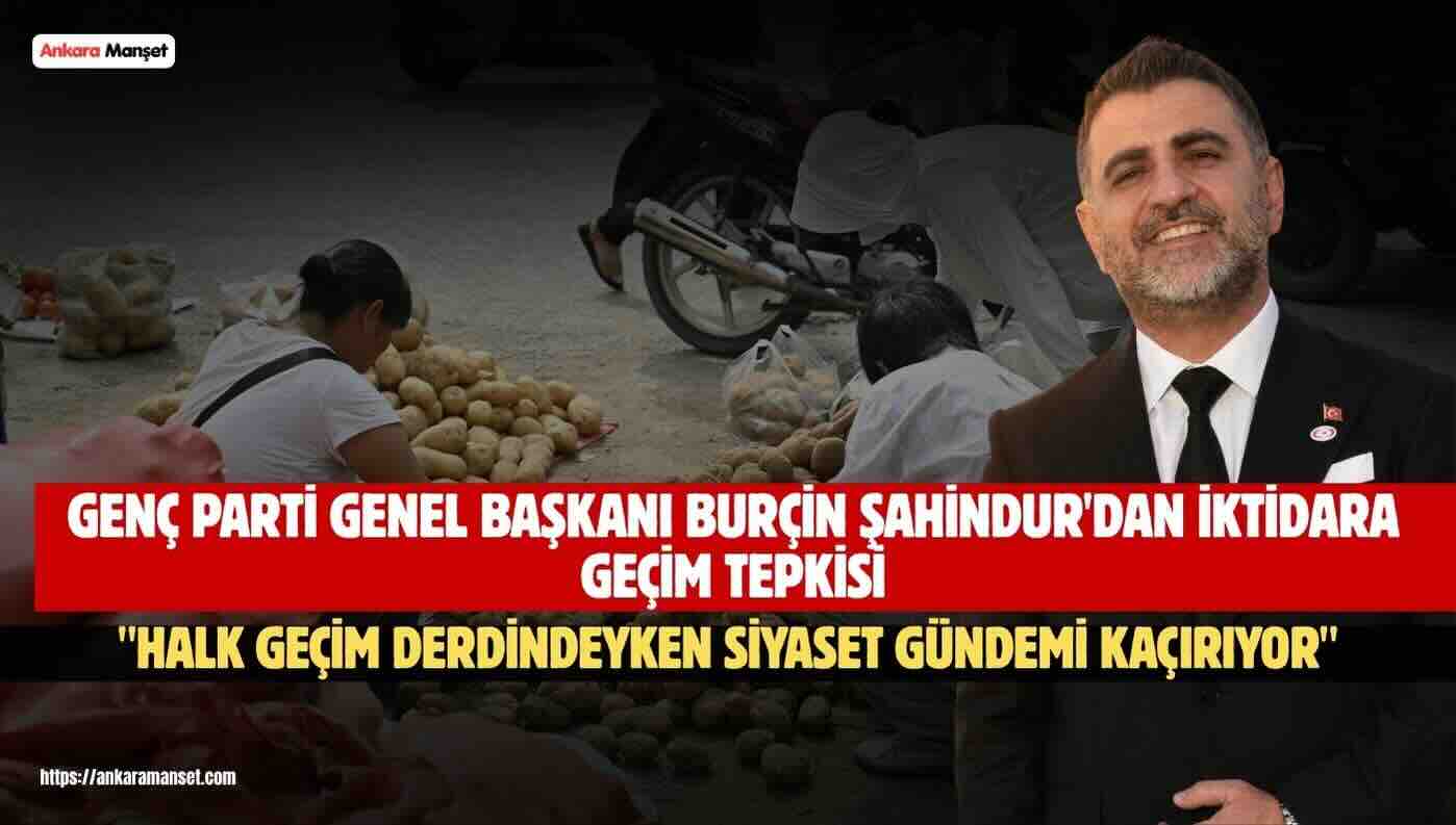 Burçin Şahindur: Halk Geçim Derdindeyken Siyaset Gündemi Kaçırıyor