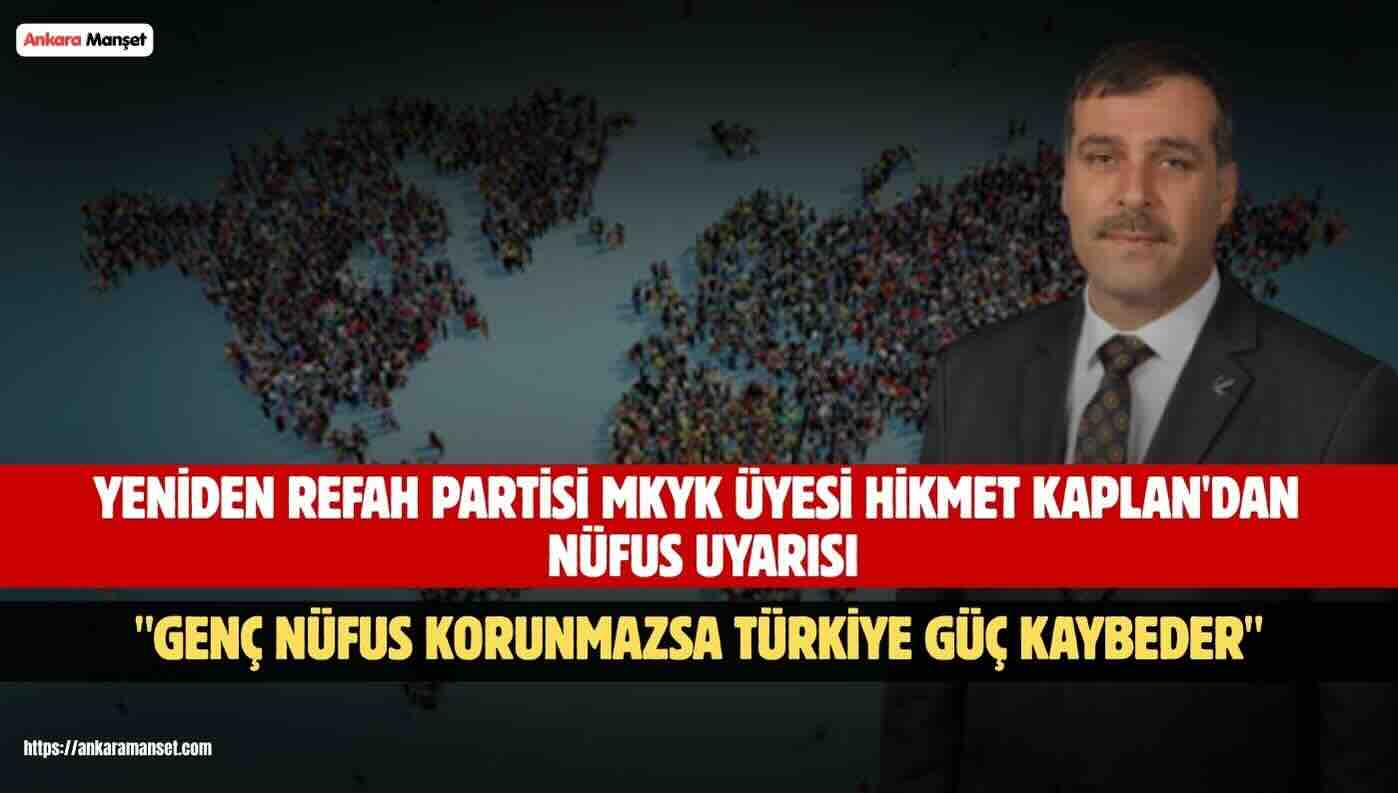 MKYK Üyesi Hikmet Kaplan: Nüfus Meselesi Türkiye’nin Milli Geleceği Olarak Ele Alınmalıdır