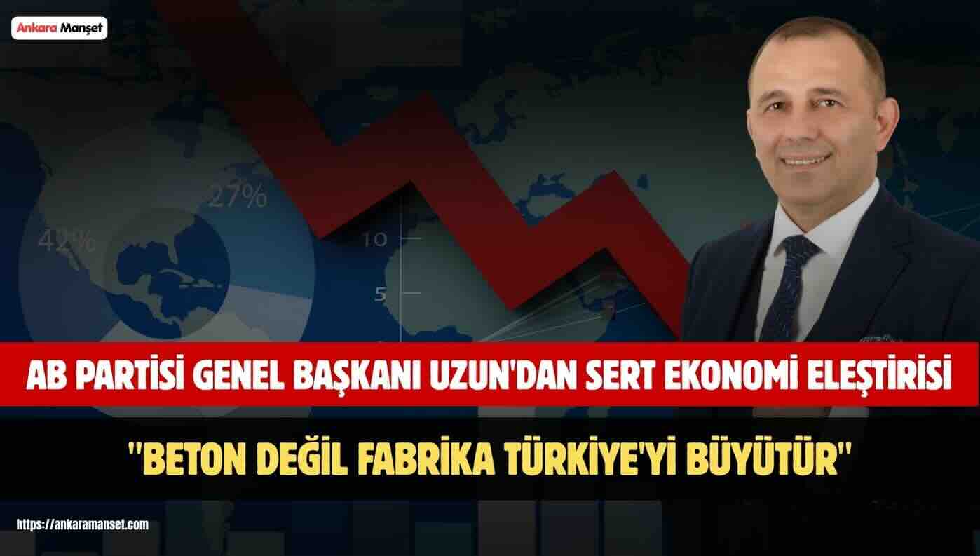 İrfan Uzun: Rakamlarla oynayarak ekonomi düzelmez, Türkiye üretime dönmek zorundadır