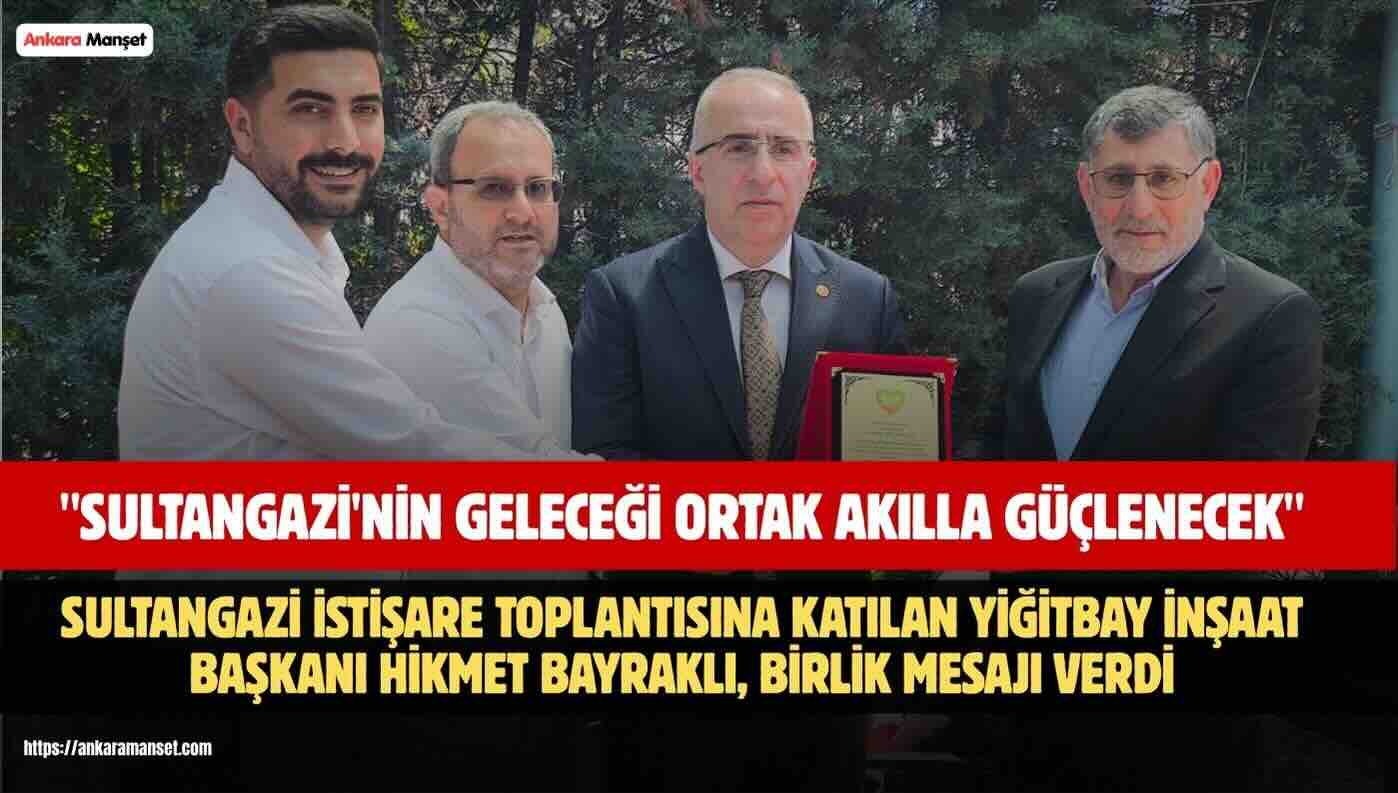 Hikmet Bayraklı: Sultangazi’nin Geleceği Ortak Akıl ve Dayanışmayla Güçlenecek