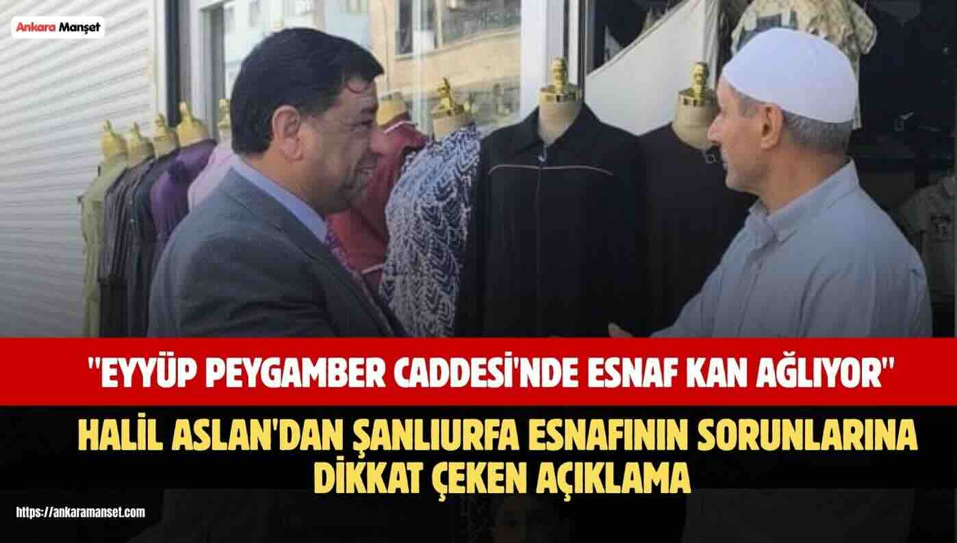 Halil Aslan: Eyyüp Peygamber Caddesi’nde Esnaf Kan Ağlıyor