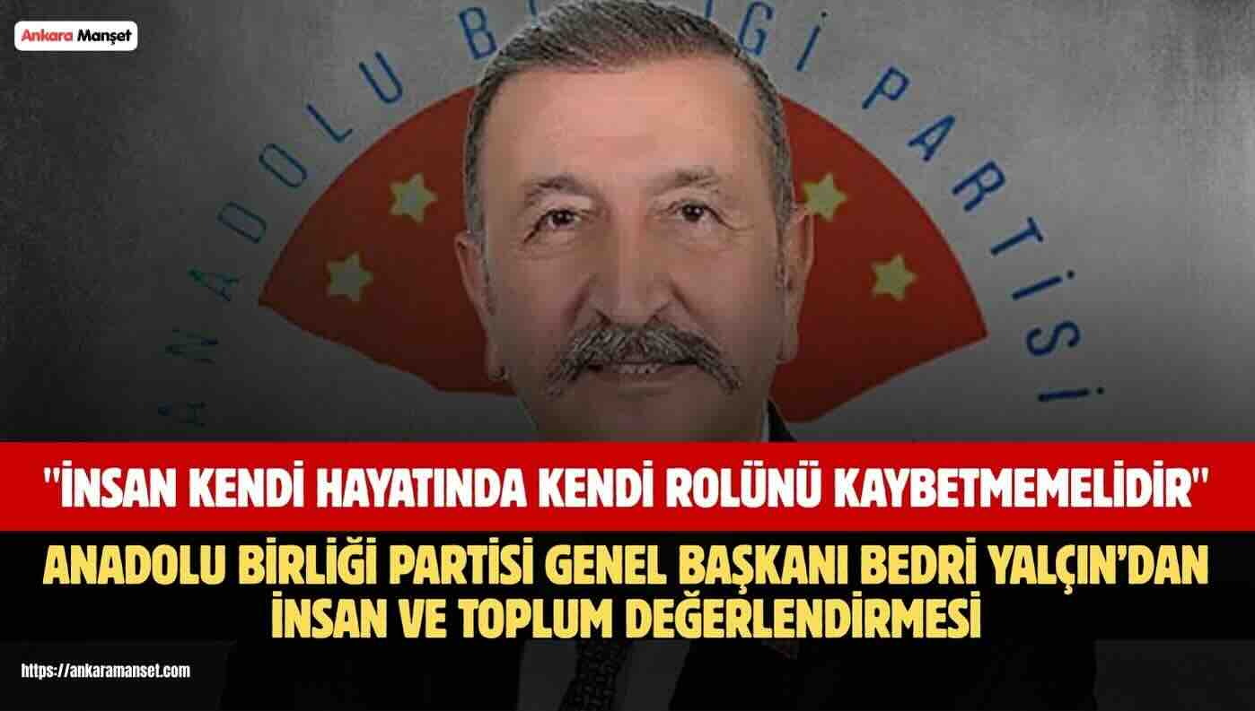 Bedri Yalçın: İnsan Kendi Hayatında Kendi Rolünü Kaybetmemelidir