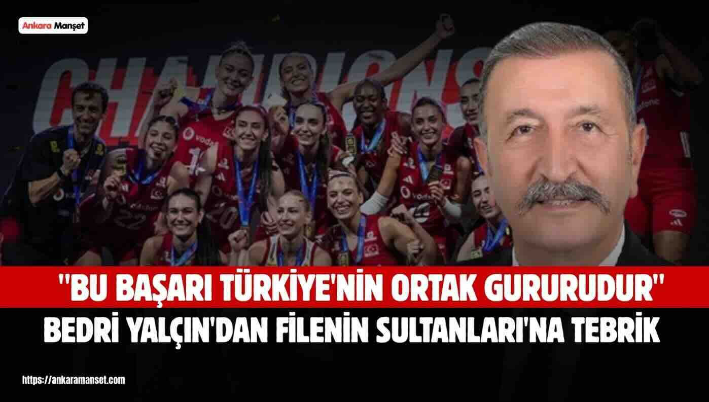 Bedri Yalçın: Filenin Sultanları’nın Final Yürüyüşü Milletimize Umut Ve Gurur Verdi