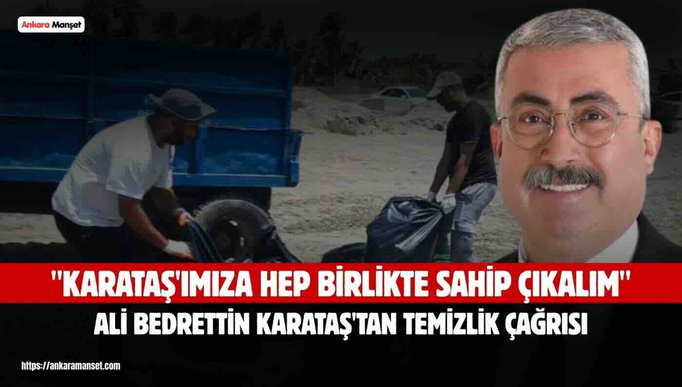 Ali Bedrettin Karataş: Karataş’ımıza Hep Birlikte Sahip Çıkalım