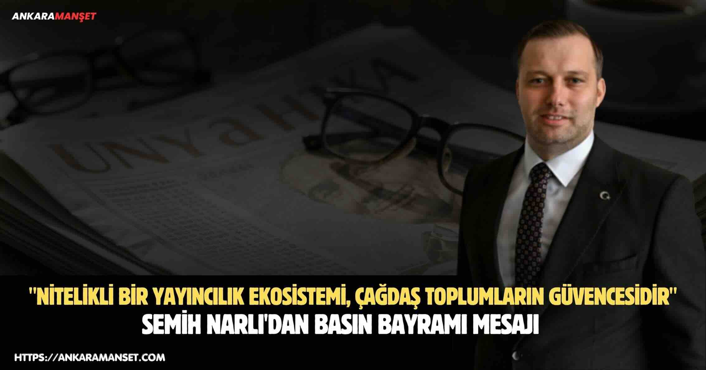 Turgut Özal Vakfı Başkanı Semih Narlı Yayımladığı Mesajla Tüm Basın Mensuplarının 24 Temmuz Bayramı’nı Kutladı