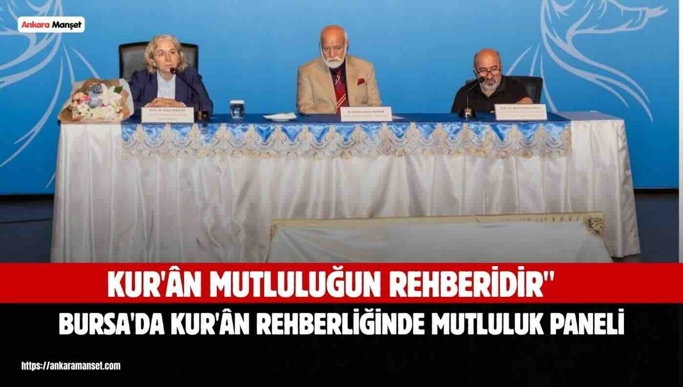 Bursa’da “Stres, Depresyon, Şiddet ve Kötü Alışkanlıklardan Kurtularak Kur’ân-ı Kerim Âyetleriyle Mutluluğu Yaşamak” Konulu Panel Düzenlendi