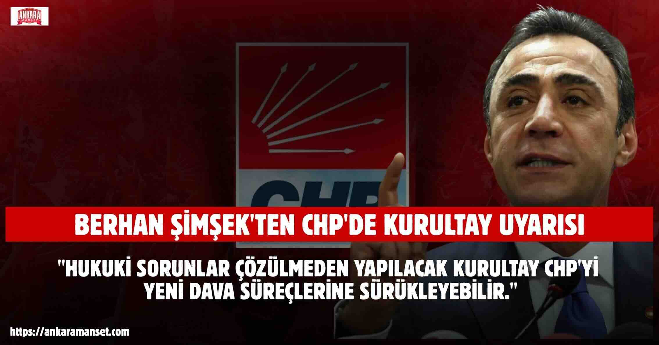 CHP Genel Başkan Yardımcısı Şimşek: Hukuki Sorunlar Çözülmeden Yapılacak Kurultay CHP’yi Yeni Bir Krize Sürükler
