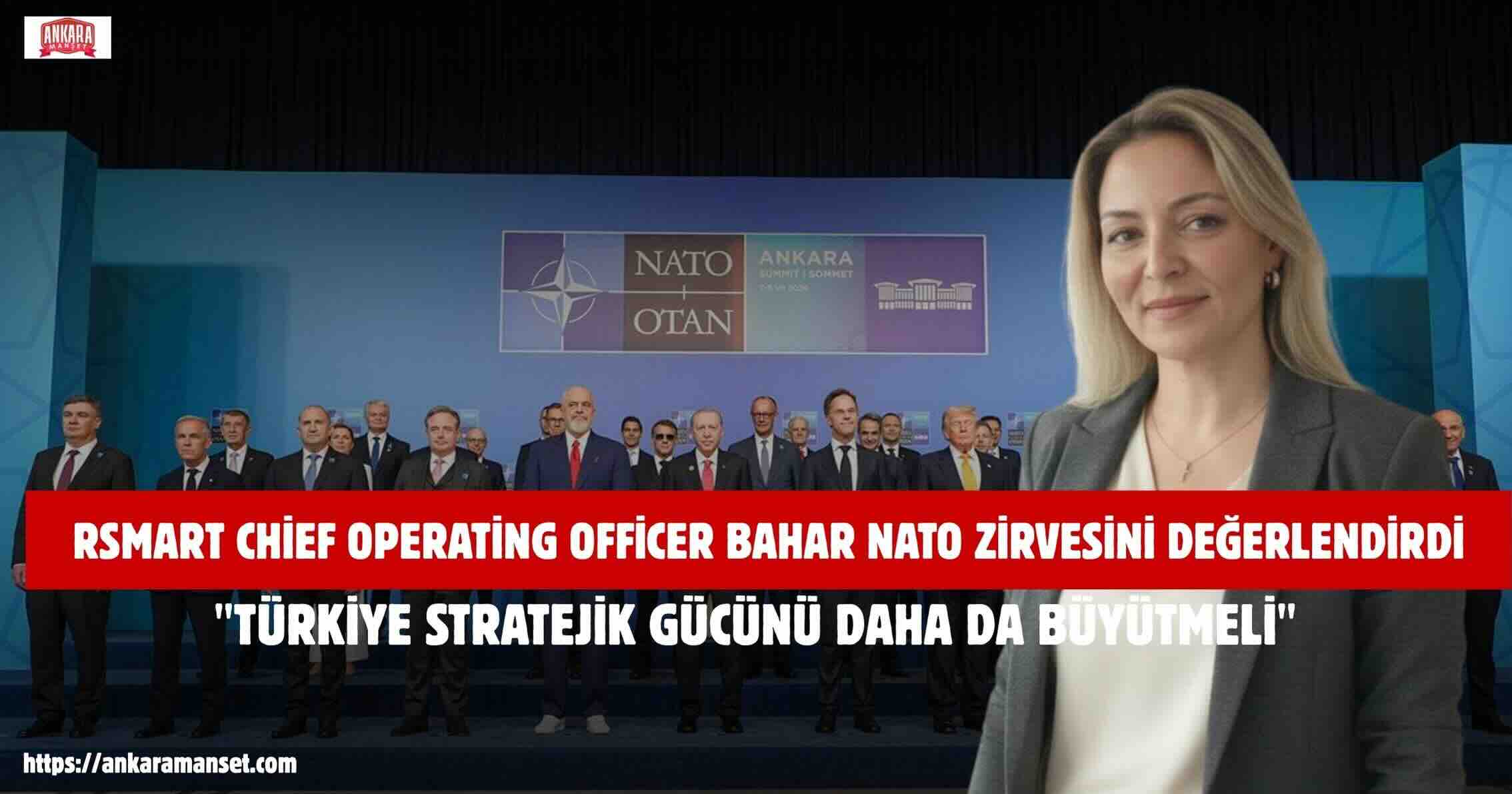 Ahu Bahar: “NATO’da Güçlü Türkiye, Güçlü Savunma Sanayii ile Mümkündür”