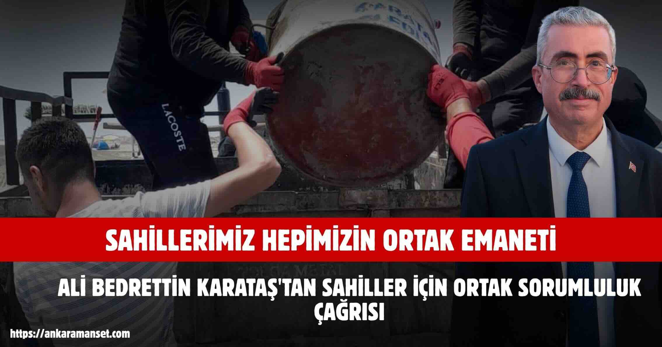 Ali Bedrettin Karataş: Sahillerimiz Bize Temiz Tutmak Hepimize Emanet