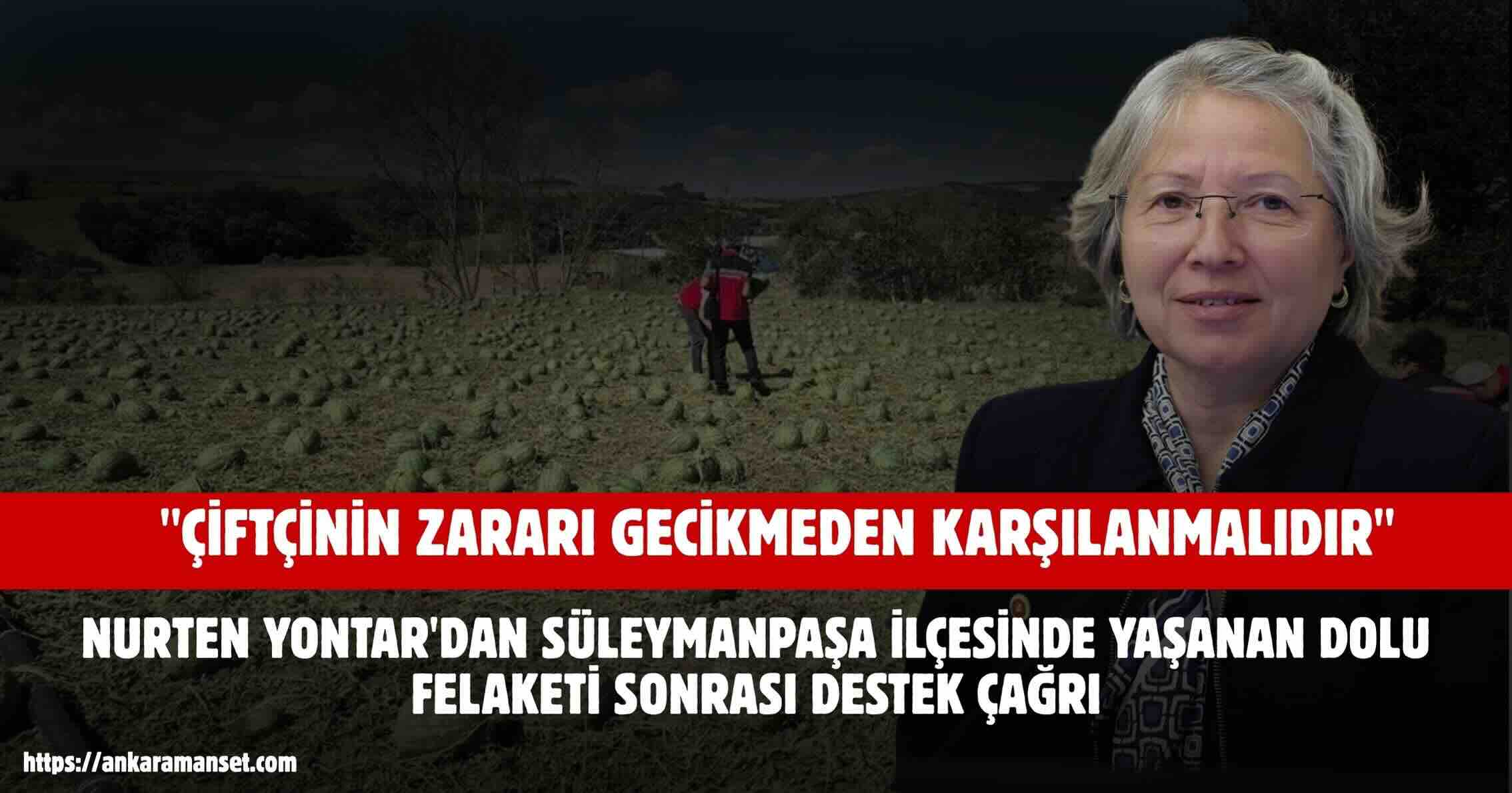 CHP Tekirdağ Milletvekili Nurten Yontar Dolu Felaketinden Etkilenen Çiftçiler İçin Destek Çağrısı Yaptı