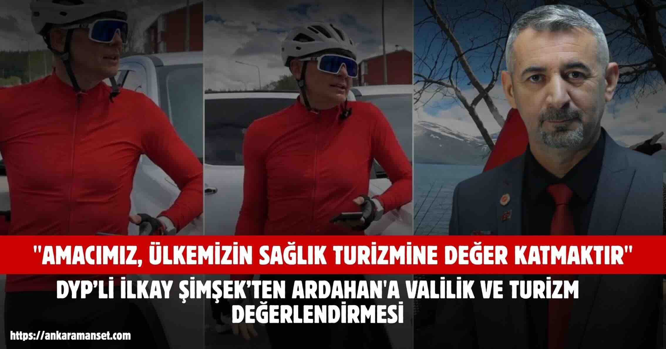 İlkay Şimşek: Ardahan’ın Turizm Hamlesi Sahipsiz Bırakılmamalıdır