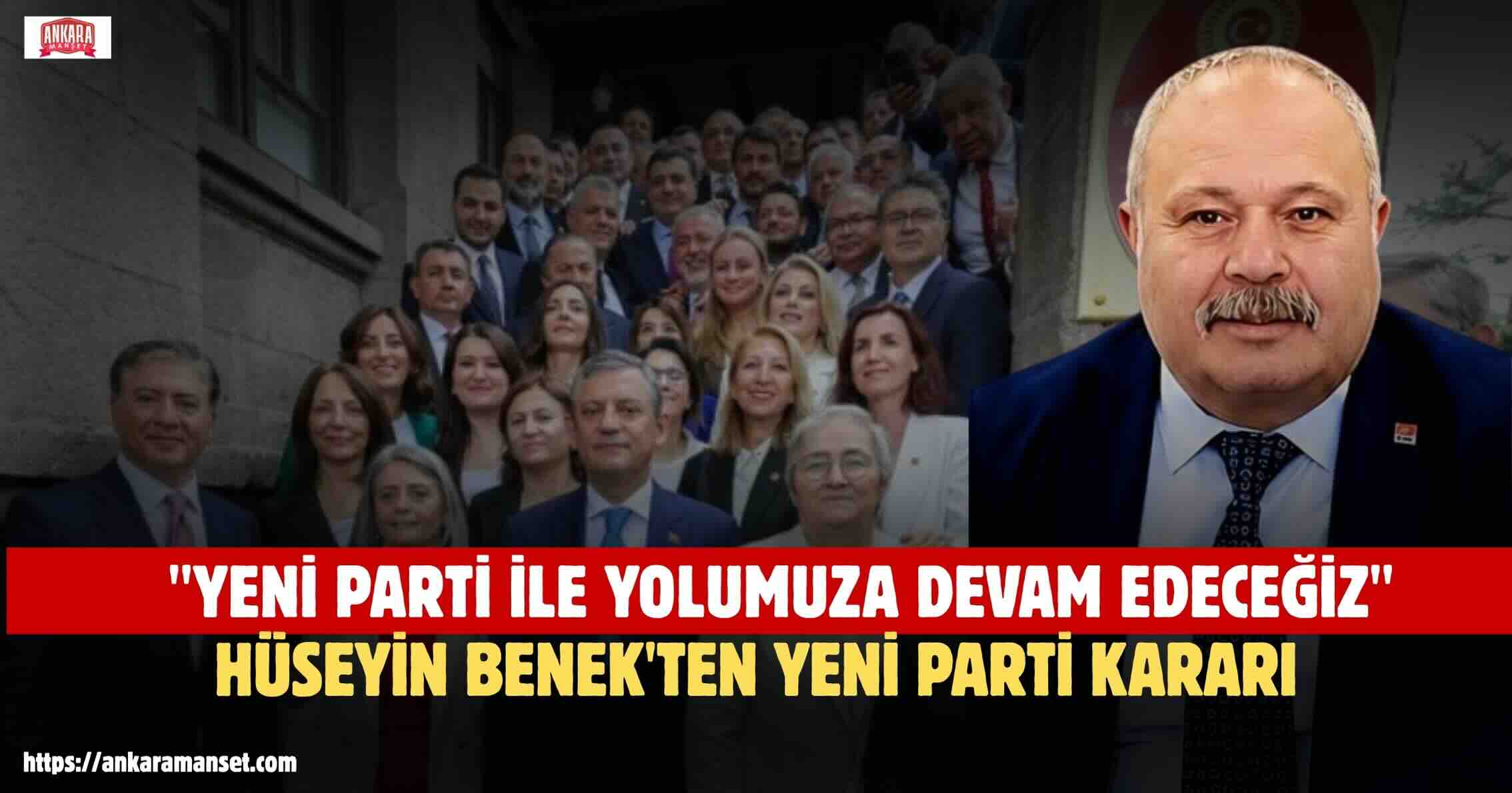 Hüseyin Benek: YENİ Parti ile Yolumuza Devam Edeceğiz