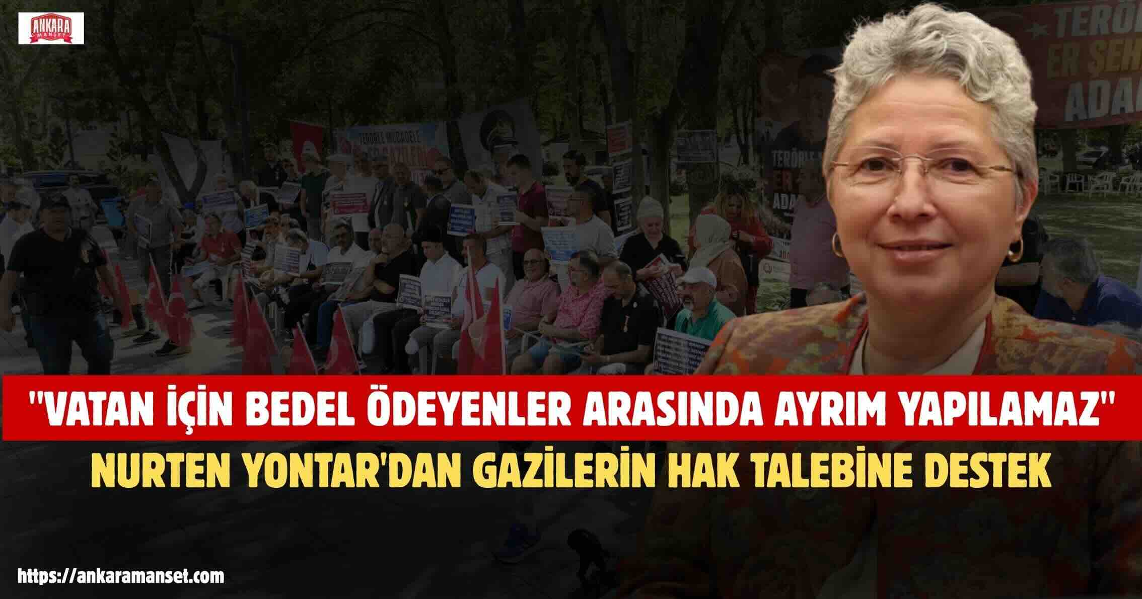 Nurten Yontar: Er Şehit Aileleri Ve Gazilerimizin Haklı Talepleri Meclis Kapanmadan Karşılanmalıdır