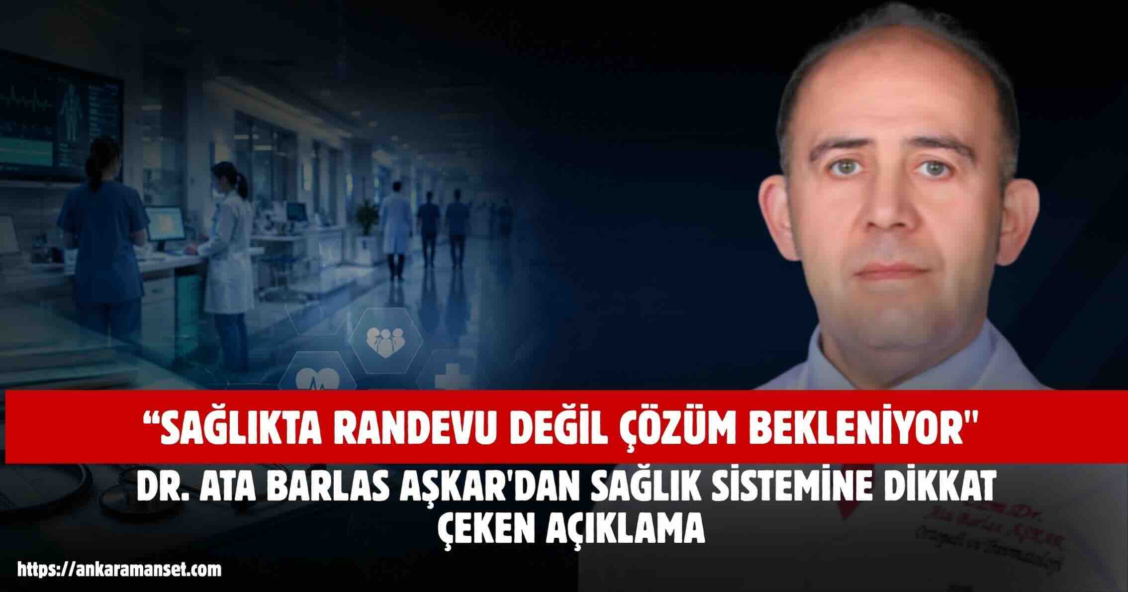 Adil Türkiye Partisi Genel Başkanı Dr. Ata Barlas Aşkar Sağlık Sistemindeki Çıkmaza Dikkat Çekti