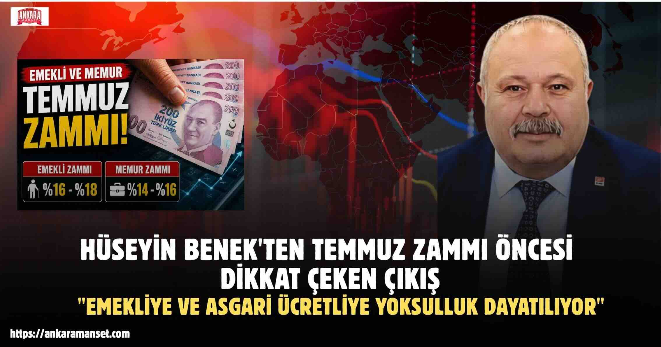 Hüseyin Benek: Emekliye ve asgari ücretliye yoksulluk dayatılıyor