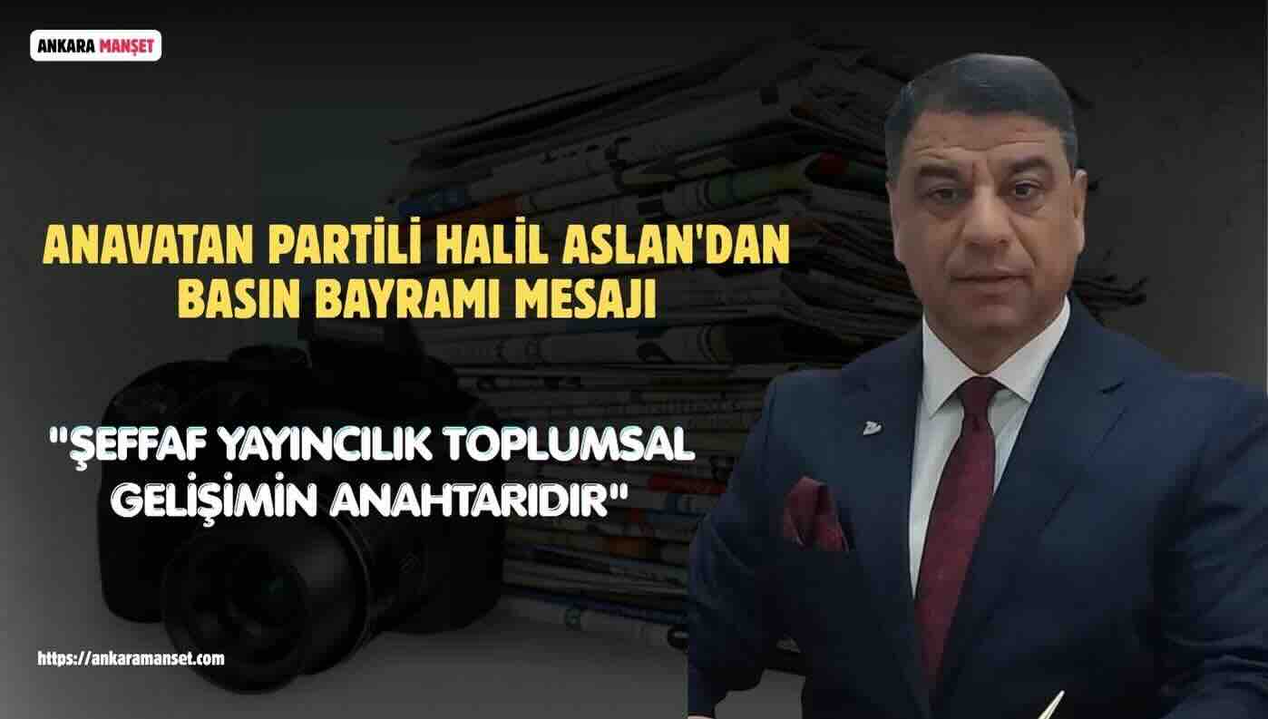 Halil Aslan: “Basın, Demokratik Yapımızın En Güçlü Dayanaklarından Biridir”
