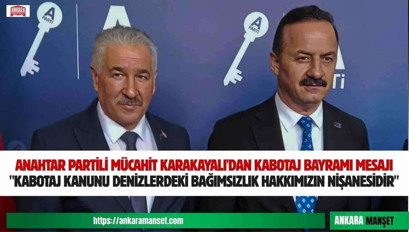 Mücahit Karakayalı: Kabotaj Kanunu Denizlerdeki Bağımsızlık Hakkımızın Nişanesidir