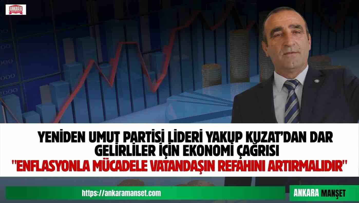 Yakup Kuzay: “Enflasyonla Mücadele Vatandaşın Refahını Artırmalıdır”