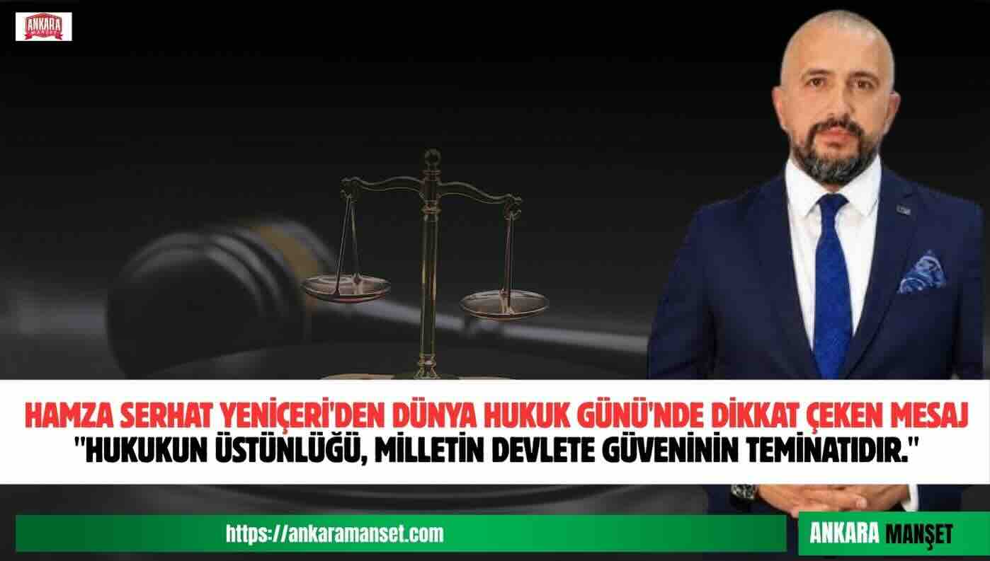 Hamza Serhat Yeniçeri: Adaletin Güven Vermediği Yerde Hukuk Günü Eksik Kalır