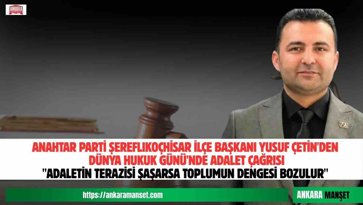 Yusuf Çetin: Adaletin Terazisi Şaşarsa Toplumun Dengesi Bozulur