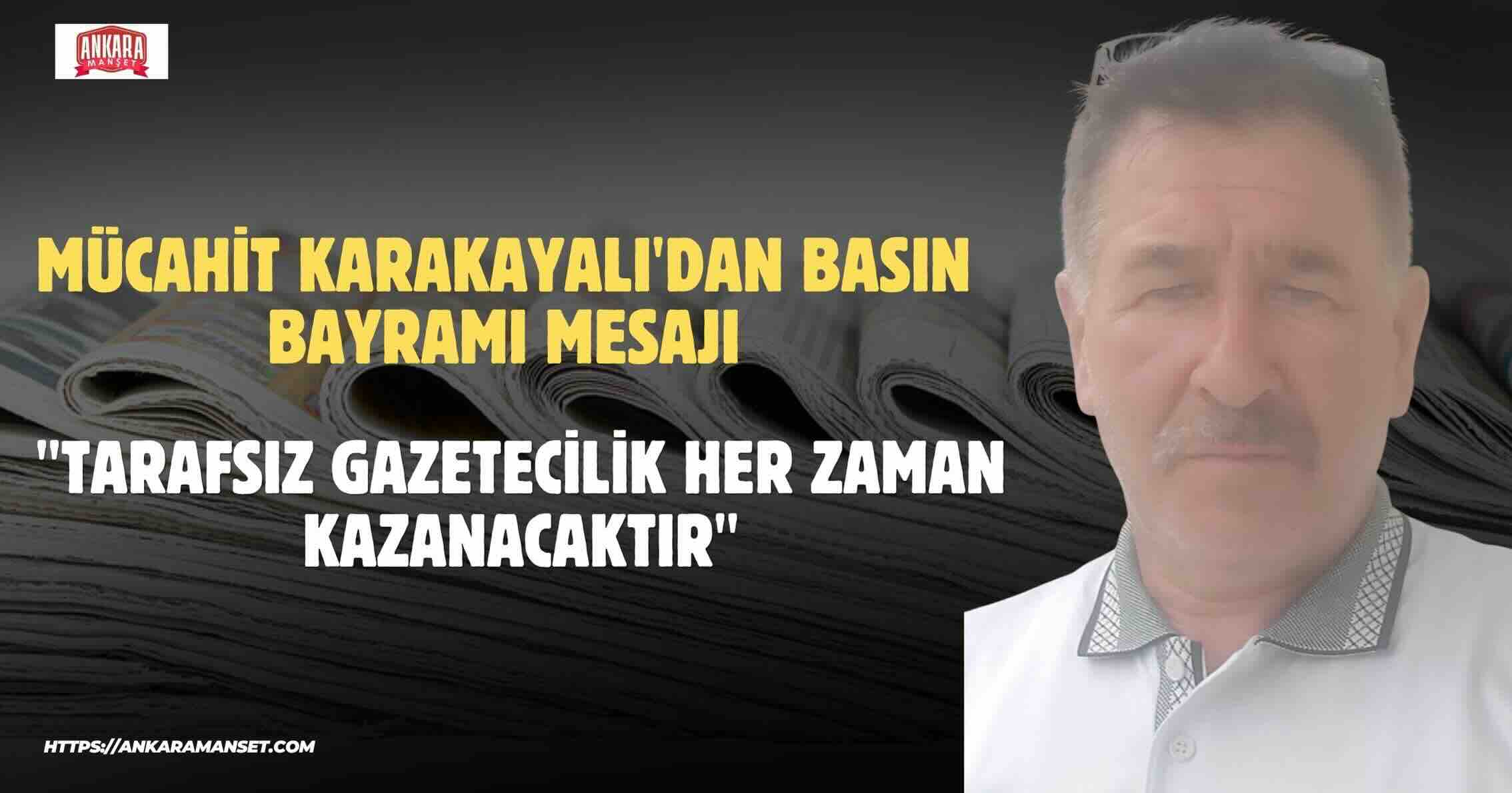 İlçe Başkanı Mücahit Karakayalı Basında İlkeli Ve Tarafsız Duruş Sergileyen Gazetecilerin Gelecekte Hak Ettikleri Değeri Göreceğini Belirtti