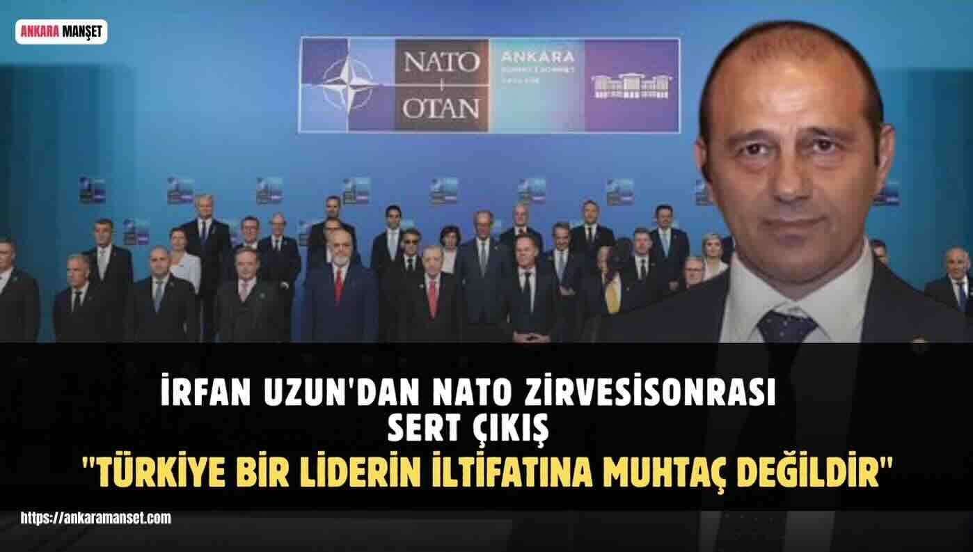 İrfan Uzun: Türkiye Bir Liderin İltifatına Muhtaç Değildir