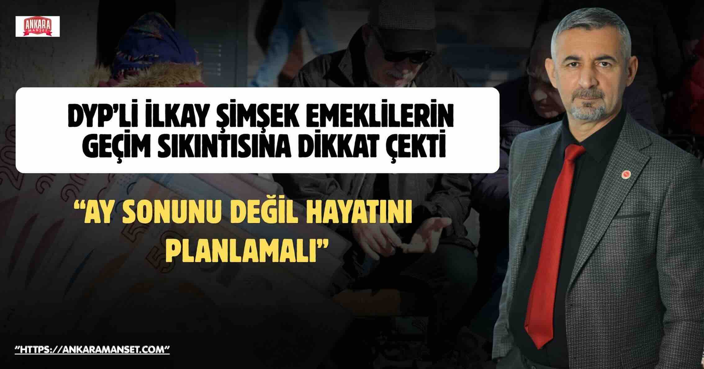 İlkay Şimşek: Emekli Ay Sonunu Değil Hayatını Planlamalı