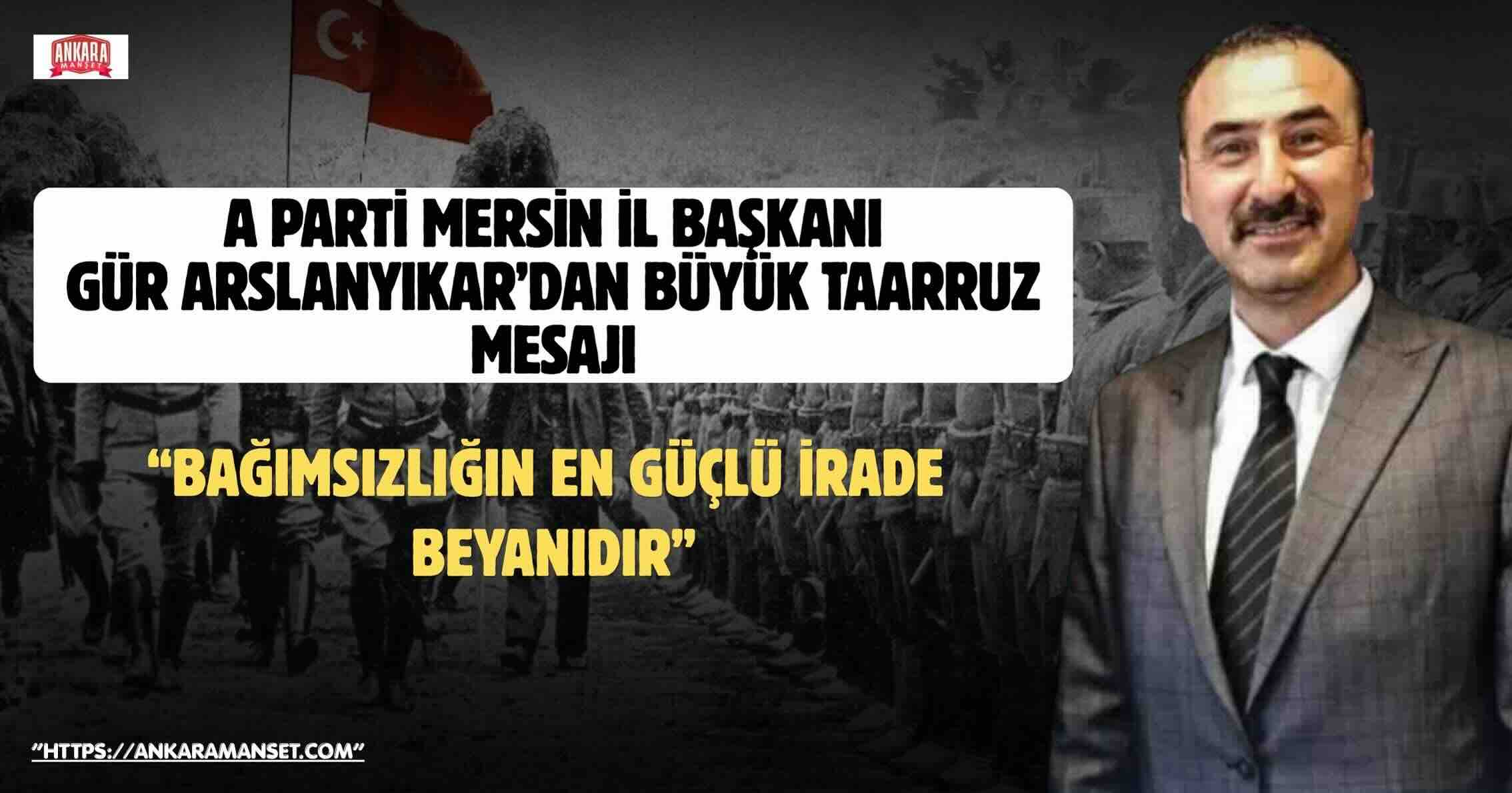 Gür Arslanyıkar: Büyük Taarruz Bağımsızlığımızın En Güçlü İrade Beyanıdır