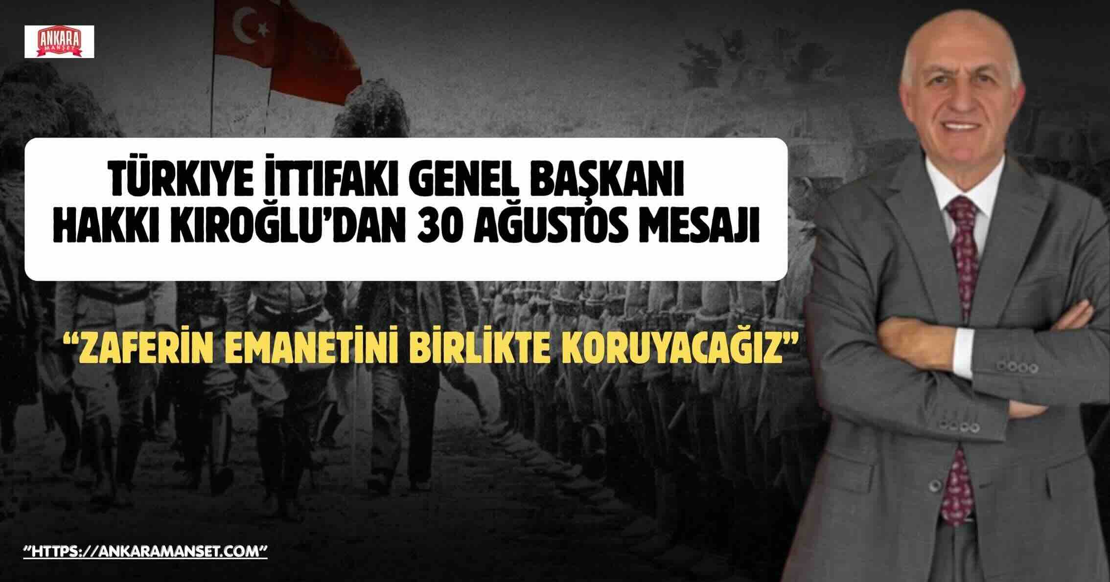 Genel Başkan Hakkı Kıroğlu’dan Zafer Bayramı Mesajı