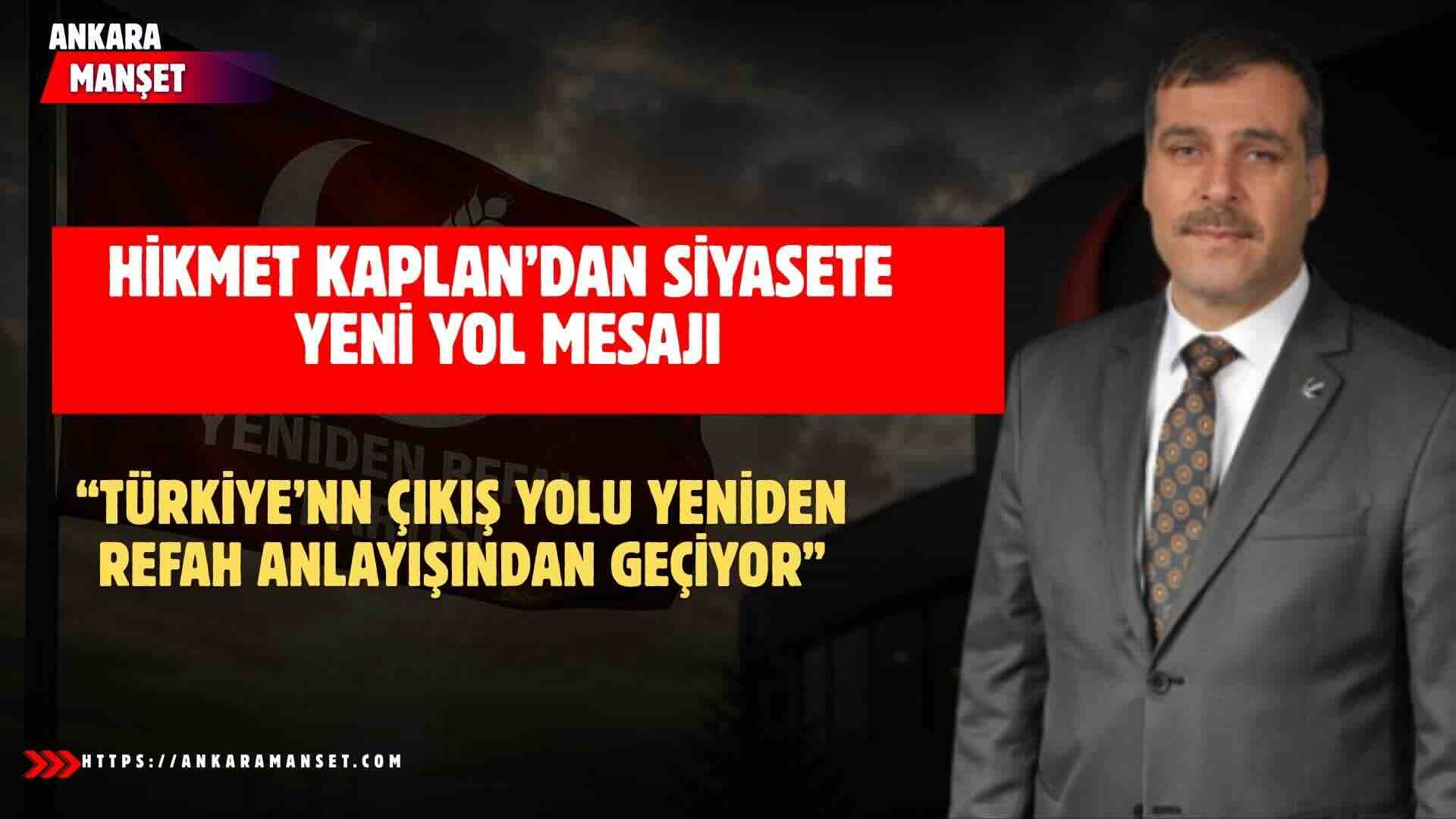 Yeniden Refah Partili Hikmet Kaplan: “Türkiye’nin çıkış yolu Yeniden Refah anlayışından geçiyor”