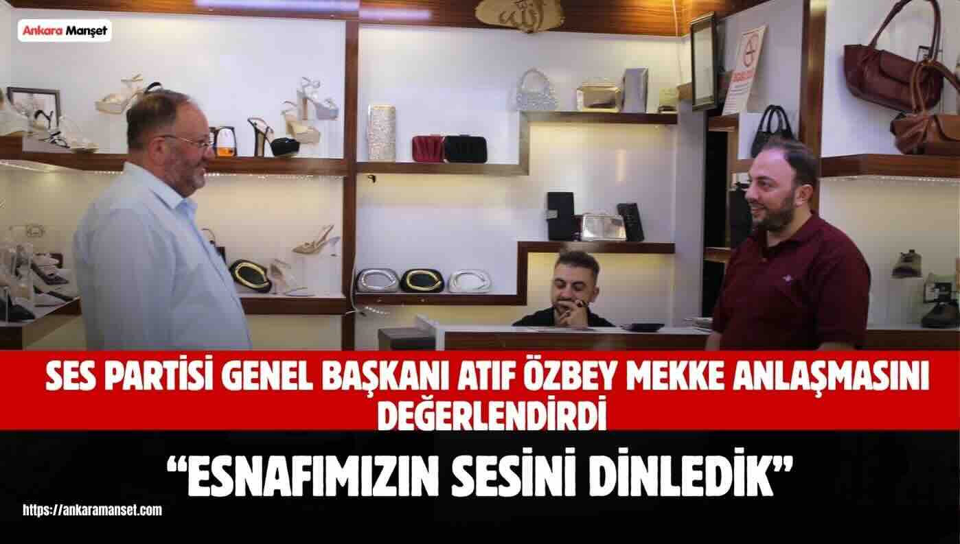 Atıf Özbey: Elazığ’da Esnafımızın Sesini Dinledik