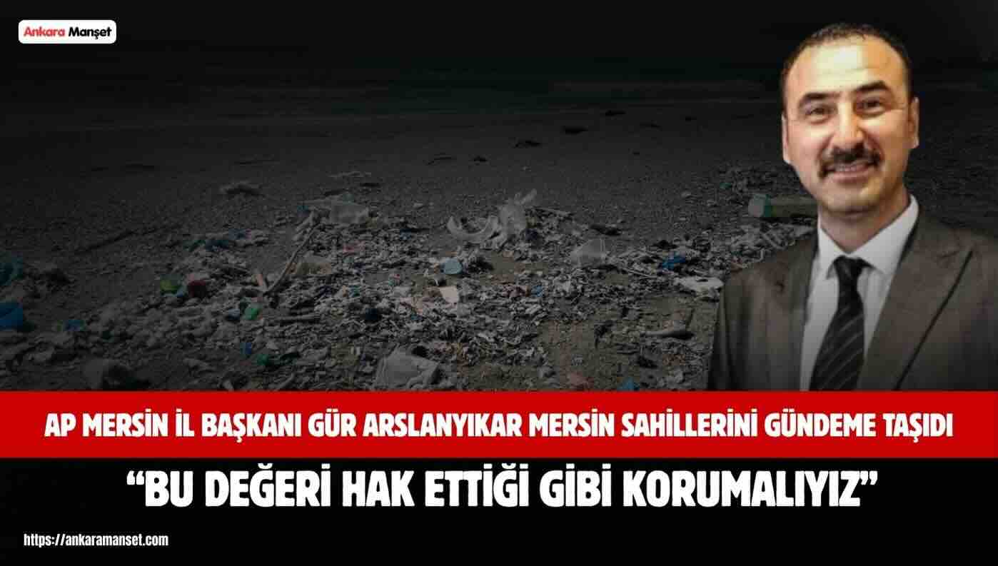 Mersin’de sahiller hak ettiği değeri görmüyor