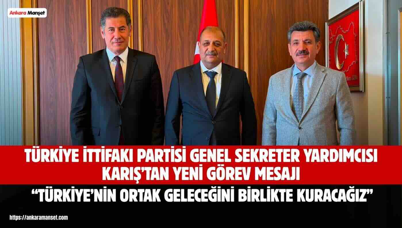 Hamit Karış: Türkiye’nin ortak geleceğini birlikte kuracağız