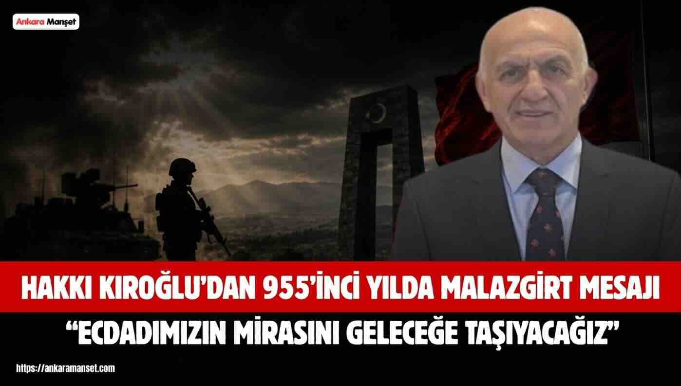 Türkiye İttifakı Genel Başkanı Hakkı Kıroğlu’ndan 26 Ağustos Malazgirt Zaferi Mesajı